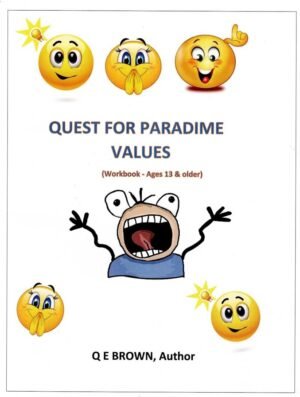 QUEST FOR PARADIME VALUES (Workbook Ages 13 years and older)